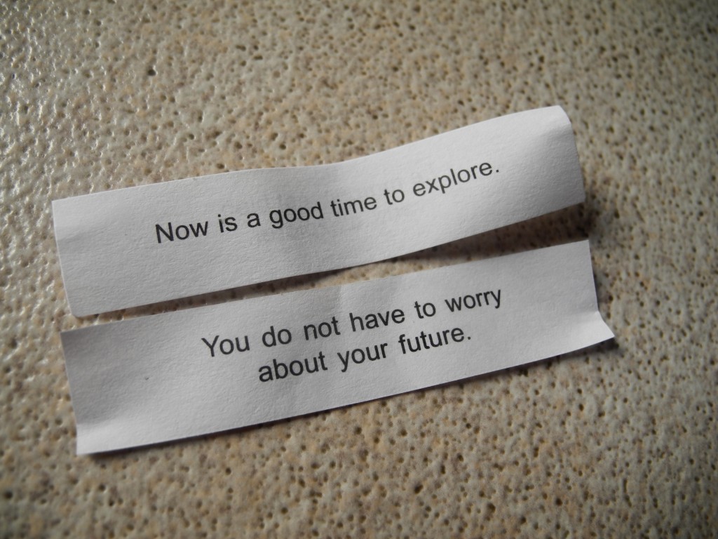 "Now is a good time to explore" and "You do not have to worry about your future"